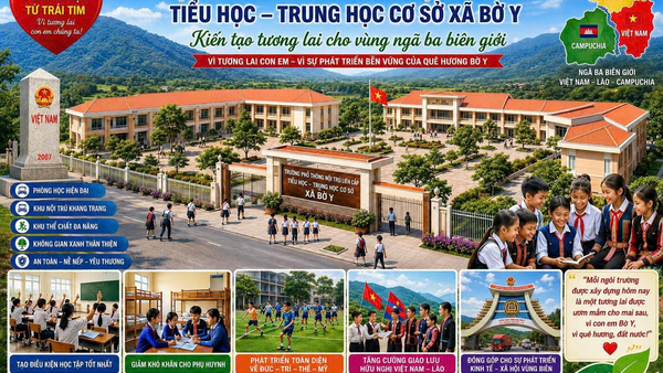 XÂY DỰNG TRƯỜNG PHỔ THÔNG NỘI TRÚ LIÊN CẤP TIỂU HỌC – TRUNG HỌC CƠ SỞ XÃ BỜ Y: KIẾN TẠO TƯƠNG LAI CHO VÙNG NGÃ BA BIÊN GIỚI